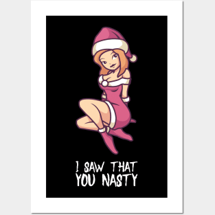 I Saw That You Nasty - Funny Christmas Santa T-Shirt Posters and Art